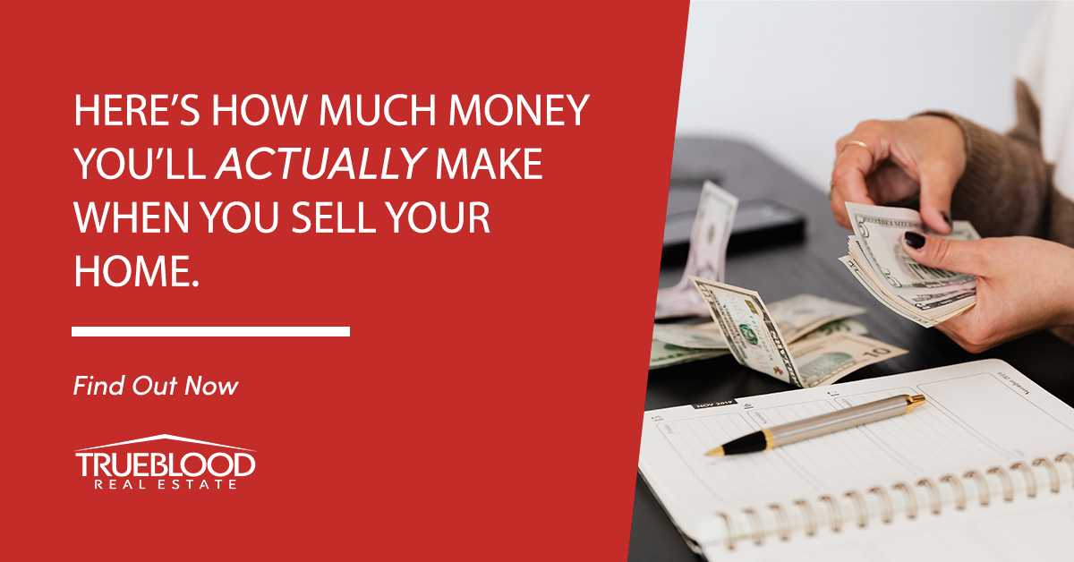 how-much-money-will-i-make-when-i-sell-my-home